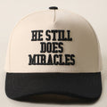 He Still Does Miracles 3D Embroidered Two-Tone Trucker Hat