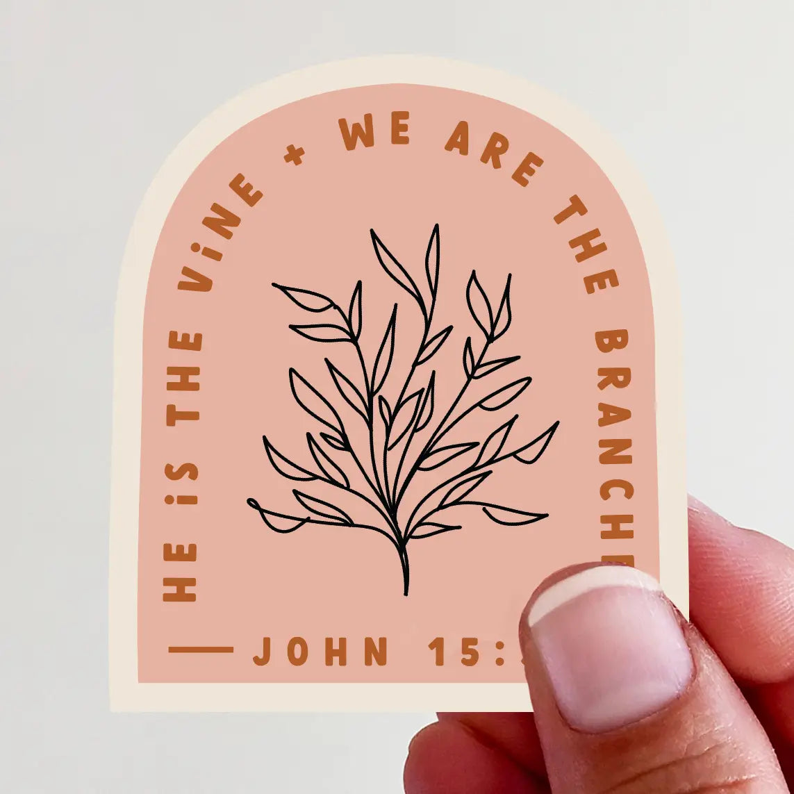 He Is the Vine + We Are the Branches John 15:5 Pink Sticker