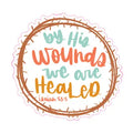 By His Wounds Vinyl Sticker