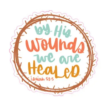 By His Wounds Vinyl Sticker