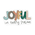 Joyful in Every Season Vinyl Sticker