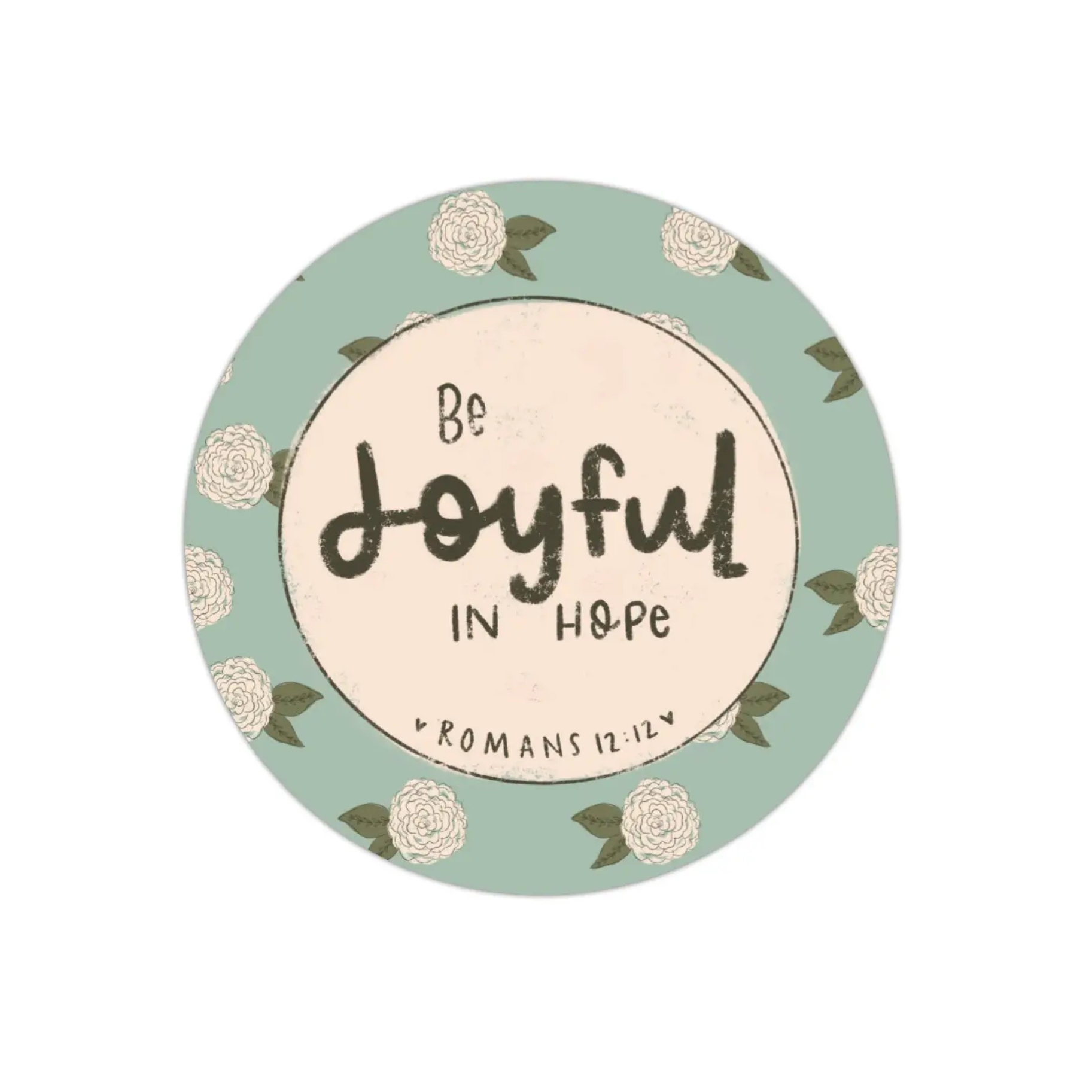 Be Joyful in Hope Romans 12:12 - Circle Mint Floral