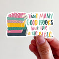 Visit Many Good Books But Live in the Bible Vinyl Sticker