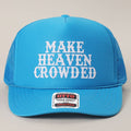 Make Heaven Crowded Heat Press Foam Mesh Back Trucker Hat