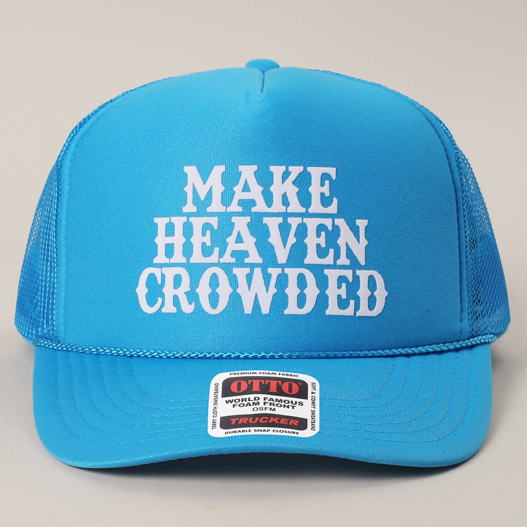Make Heaven Crowded Heat Press Foam Mesh Back Trucker Hat