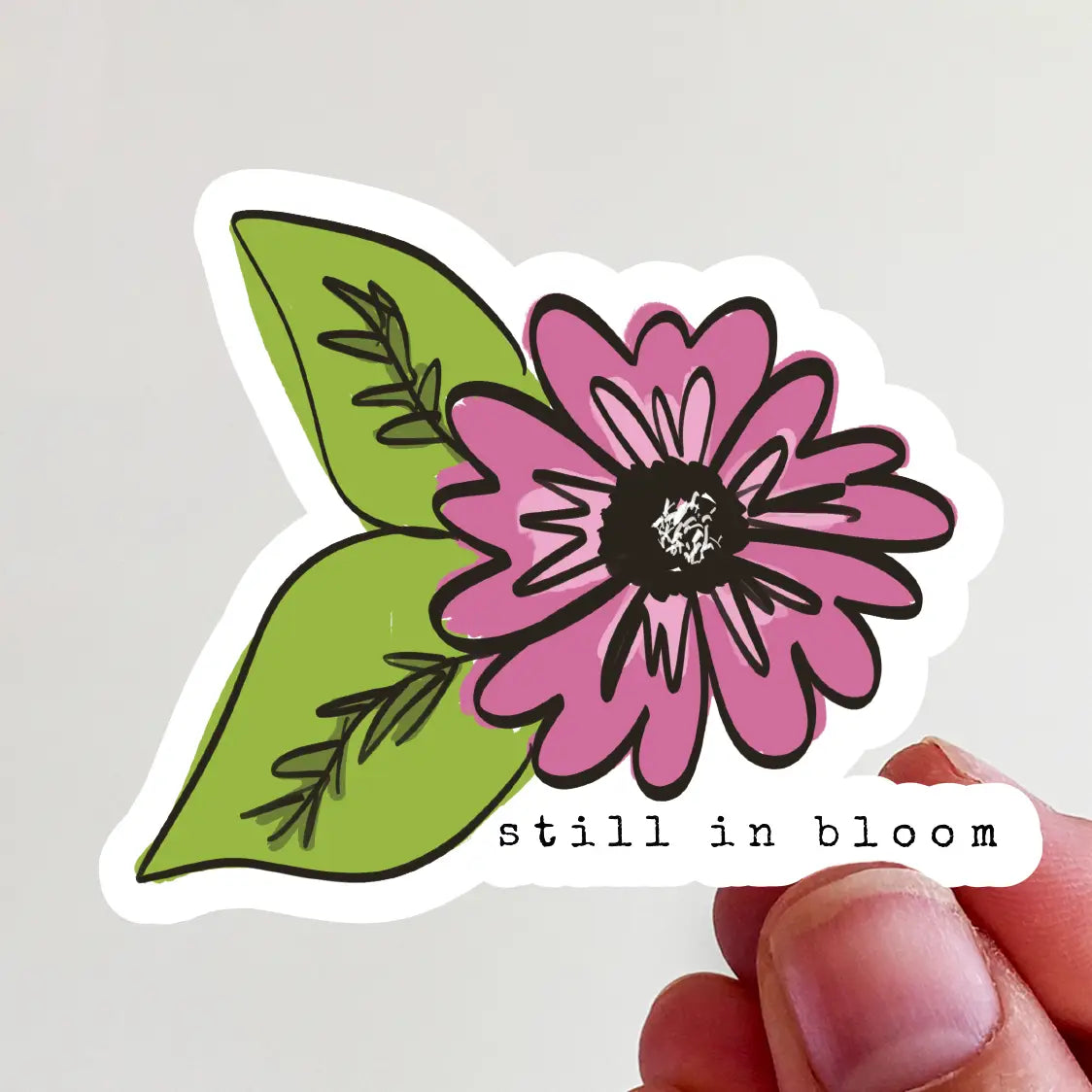 Still in Bloom Vinyl Sticker