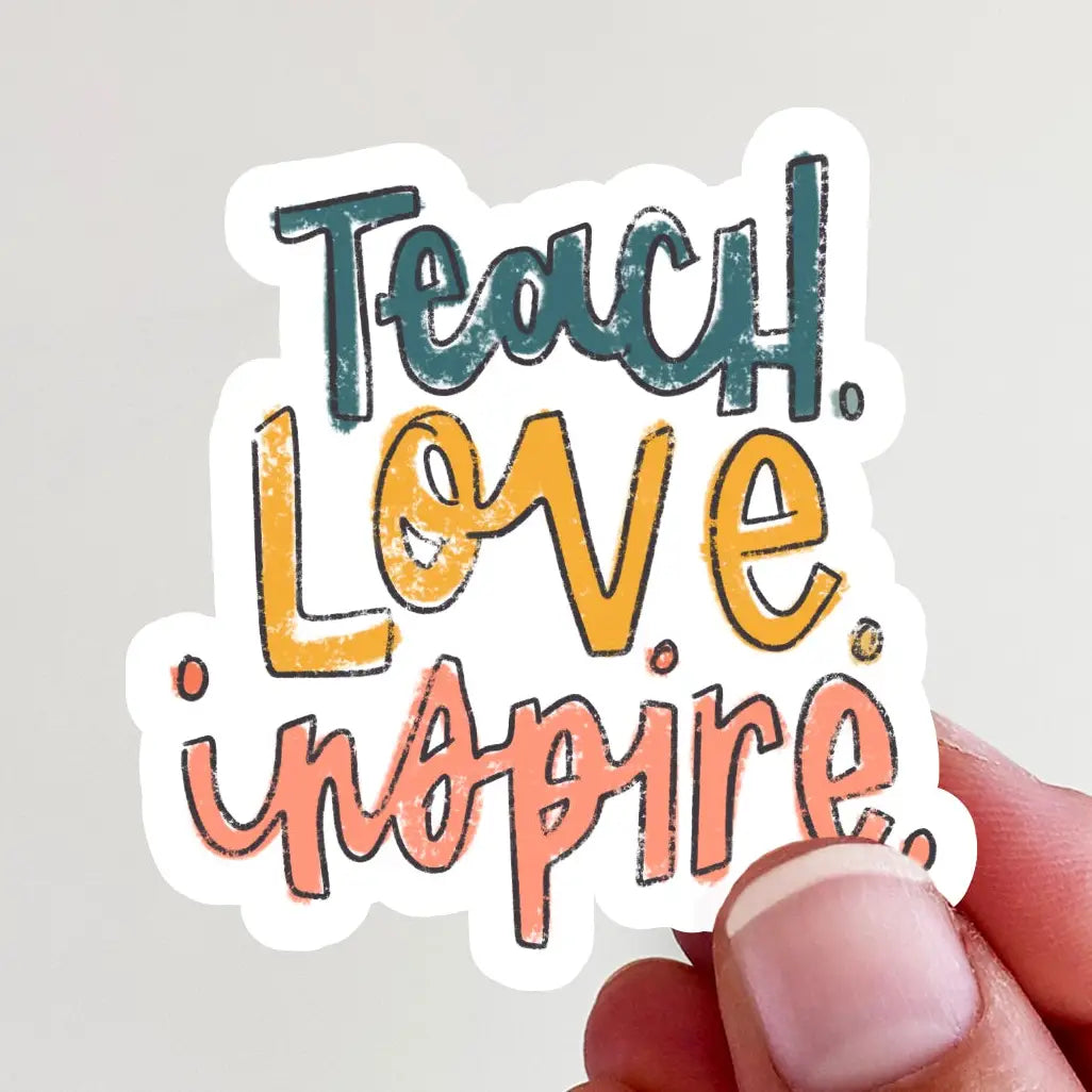 Teach Love Inspire Vinyl Sticker